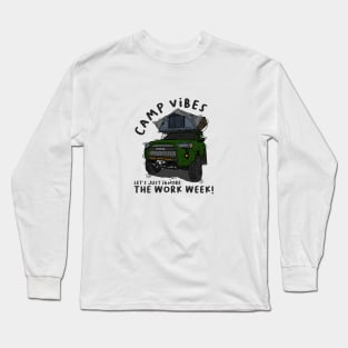 Toyota 4Runner Camp Vibes Let's Just Ignore the Work Week - Hunter Long Sleeve T-Shirt